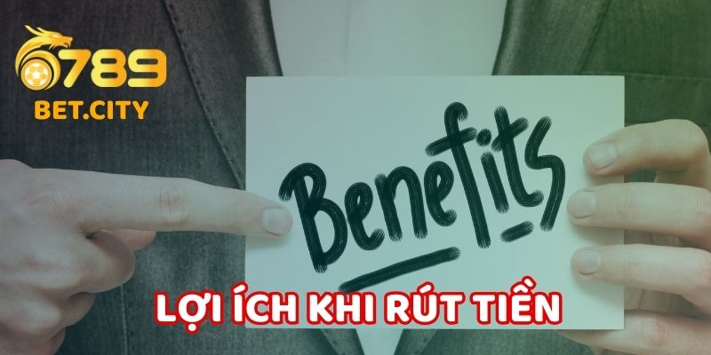 Lợi ích khi rút tiền 6789.