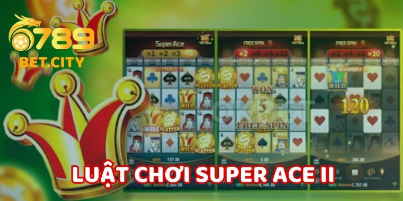 Luật chơi Super Ace II cơ bản cho người mới.