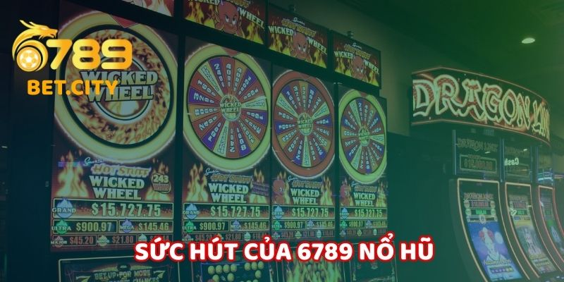 Sức hút của 6789 nổ hũ.